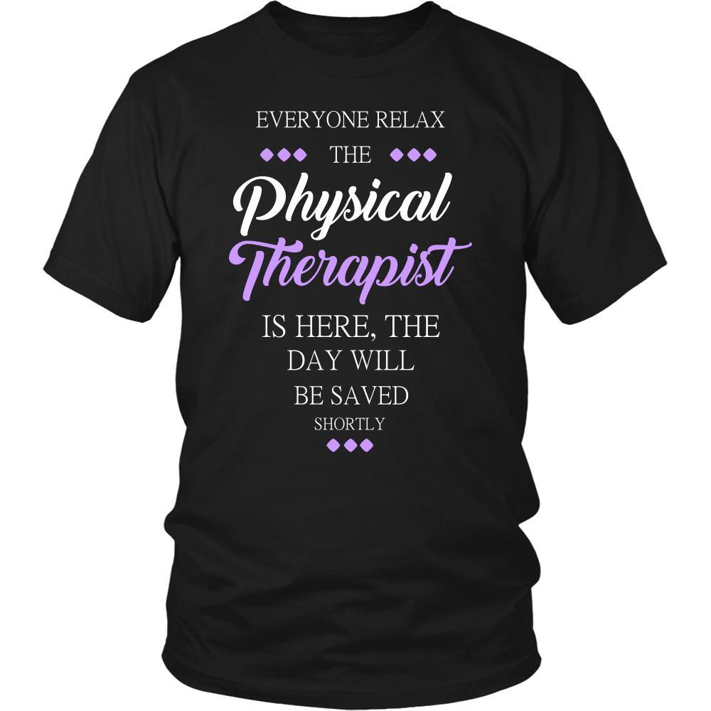 Physical therapist Shirt - Everyone relax the Physical therapistis here, the day will be save shortly - Profession Gift-T-shirt-Teelime | shirts-hoodies-mugs