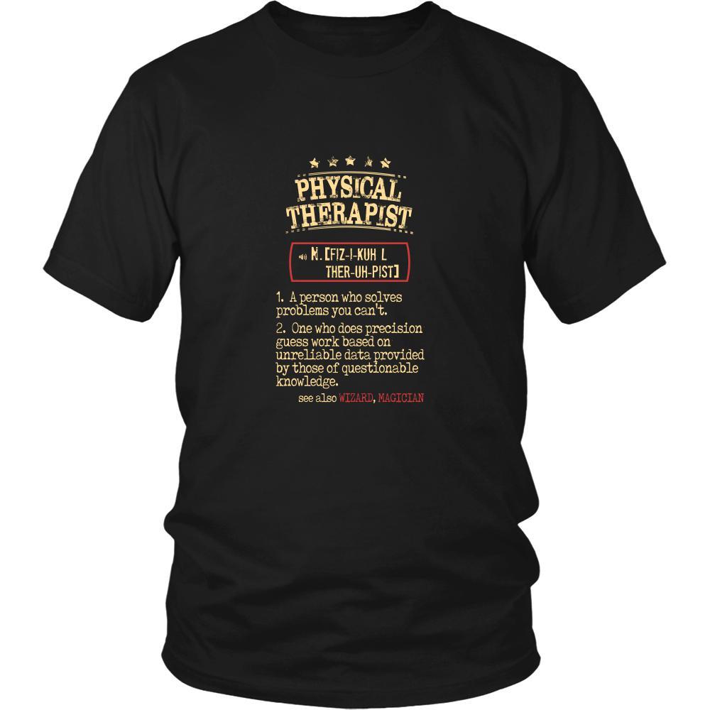 Physical Therapist Shirt - Physical Therapist a person who solves problems you can't. see also WIZARD, MAGICIAN Profession Gift-T-shirt-Teelime | shirts-hoodies-mugs