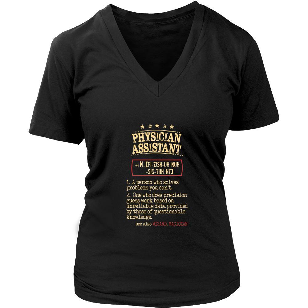Physician Assistant Shirt - Physician Assistant a person who solves problems you can't. see also WIZARD, MAGICIAN Profession Gift-T-shirt-Teelime | shirts-hoodies-mugs