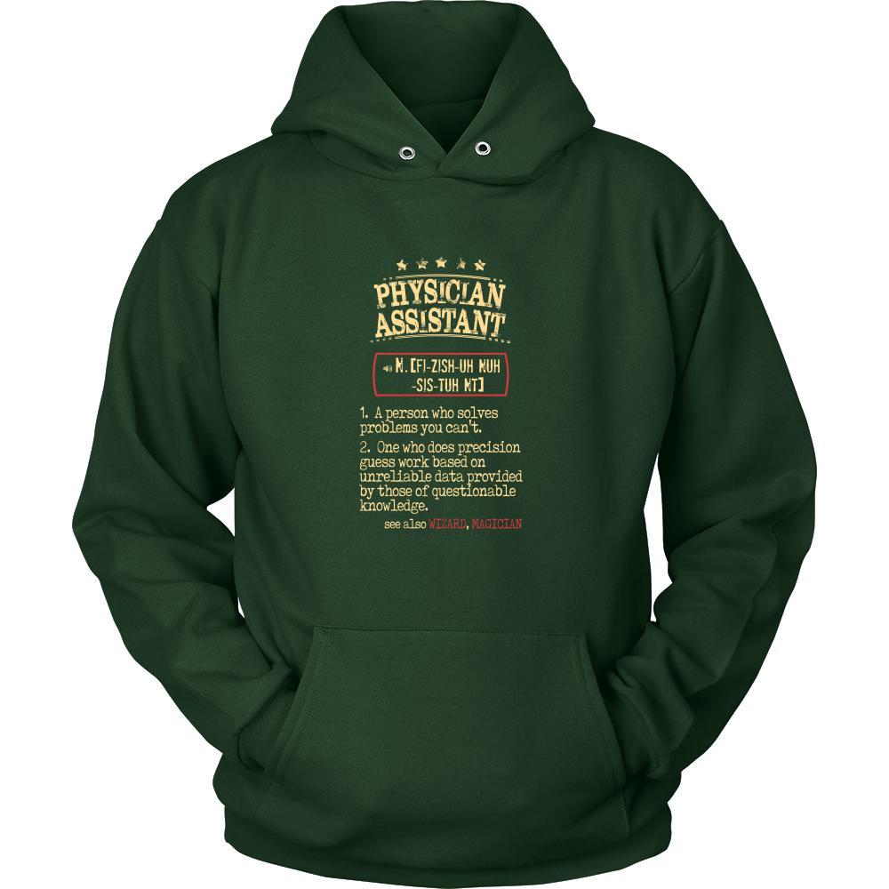 Physician Assistant Shirt - Physician Assistant a person who solves problems you can't. see also WIZARD, MAGICIAN Profession Gift-T-shirt-Teelime | shirts-hoodies-mugs
