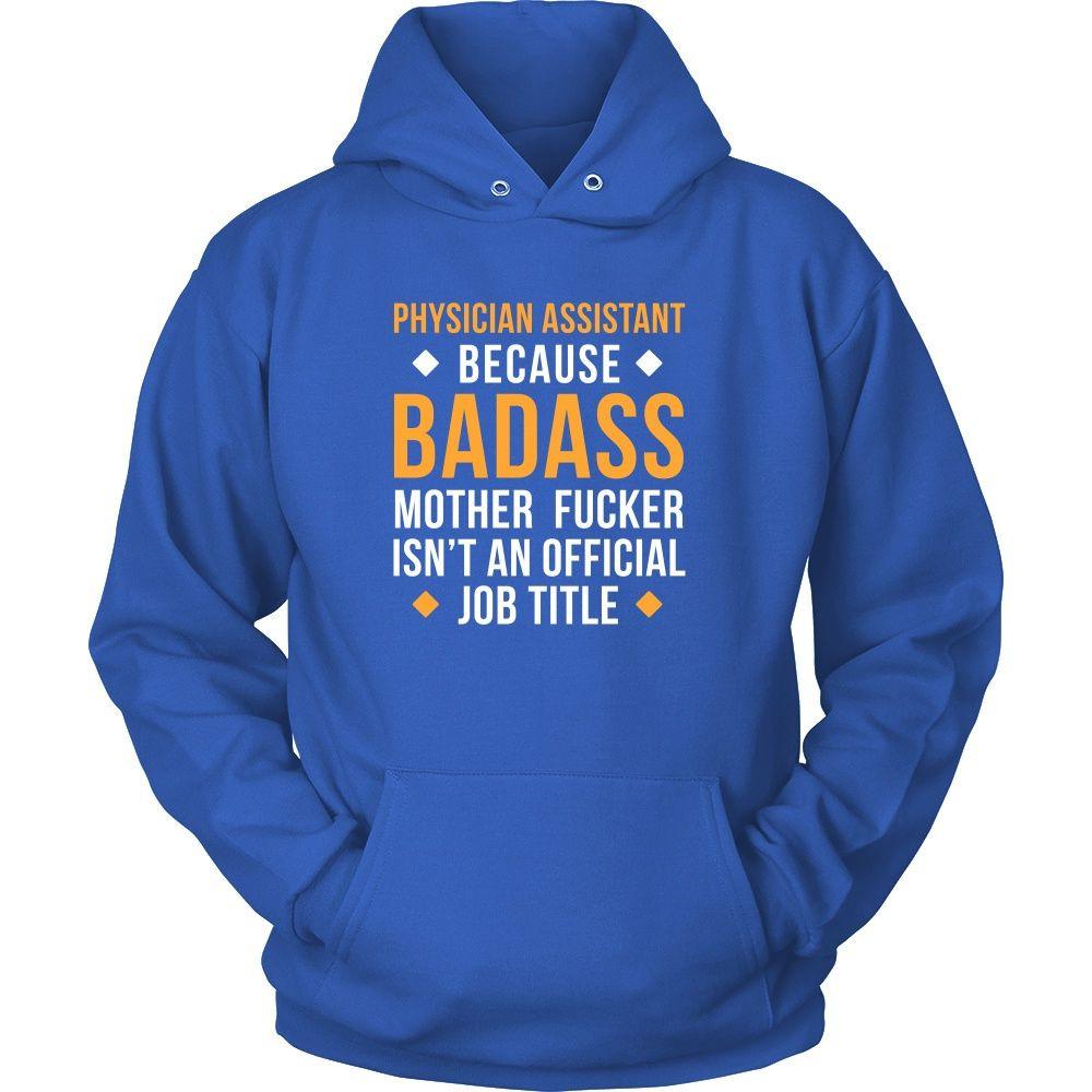 Physician Assistant T Shirt - Physician Assistant Because Badass Mother Fucker Isn't An Official Job Title-T-shirt-Teelime | shirts-hoodies-mugs