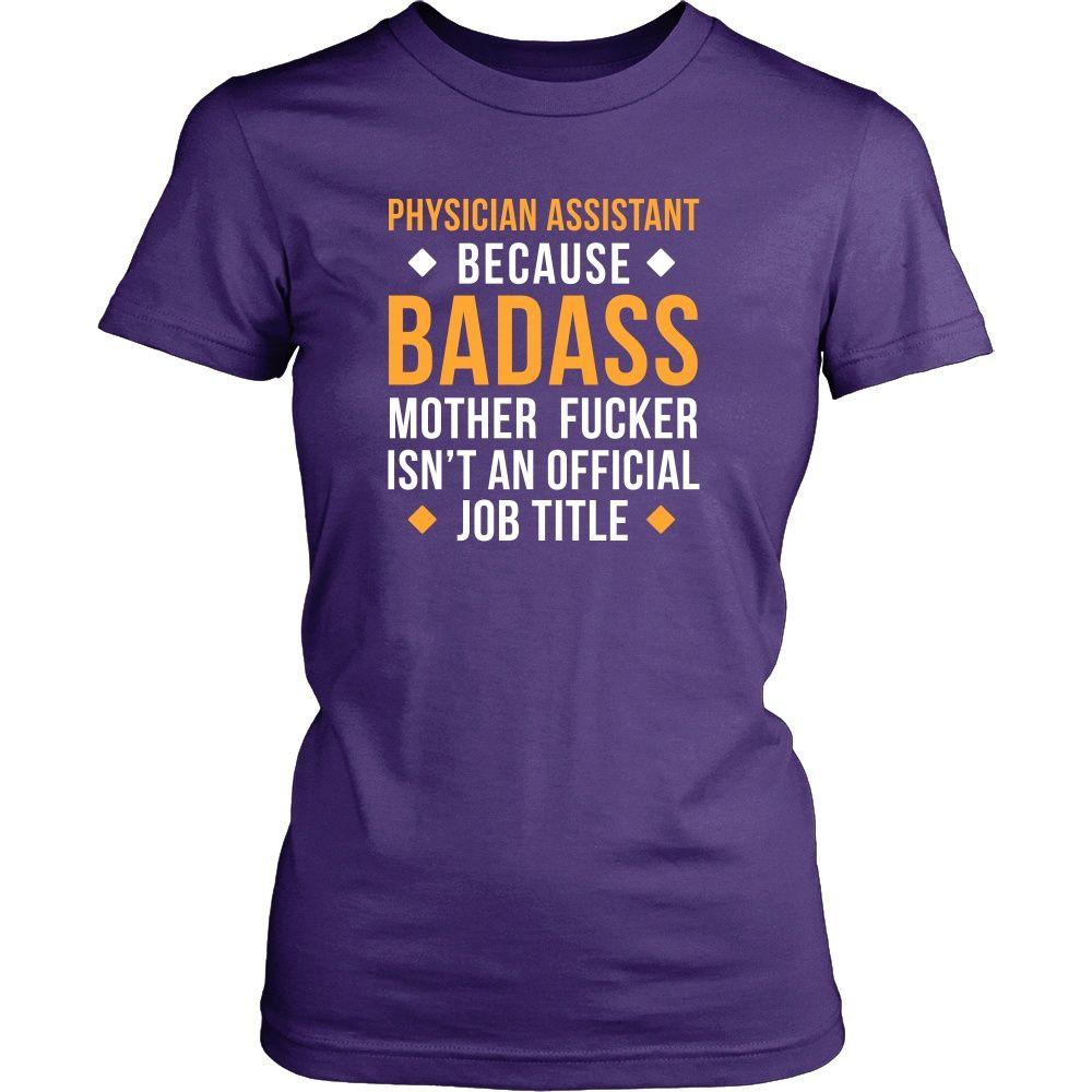 Physician Assistant T Shirt - Physician Assistant Because Badass Mother Fucker Isn't An Official Job Title-T-shirt-Teelime | shirts-hoodies-mugs