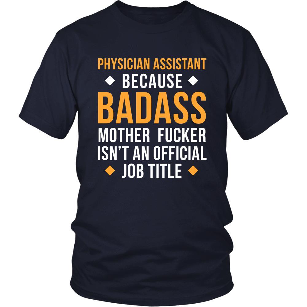 Physician Assistant T Shirt - Physician Assistant Because Badass Mother Fucker Isn't An Official Job Title-T-shirt-Teelime | shirts-hoodies-mugs