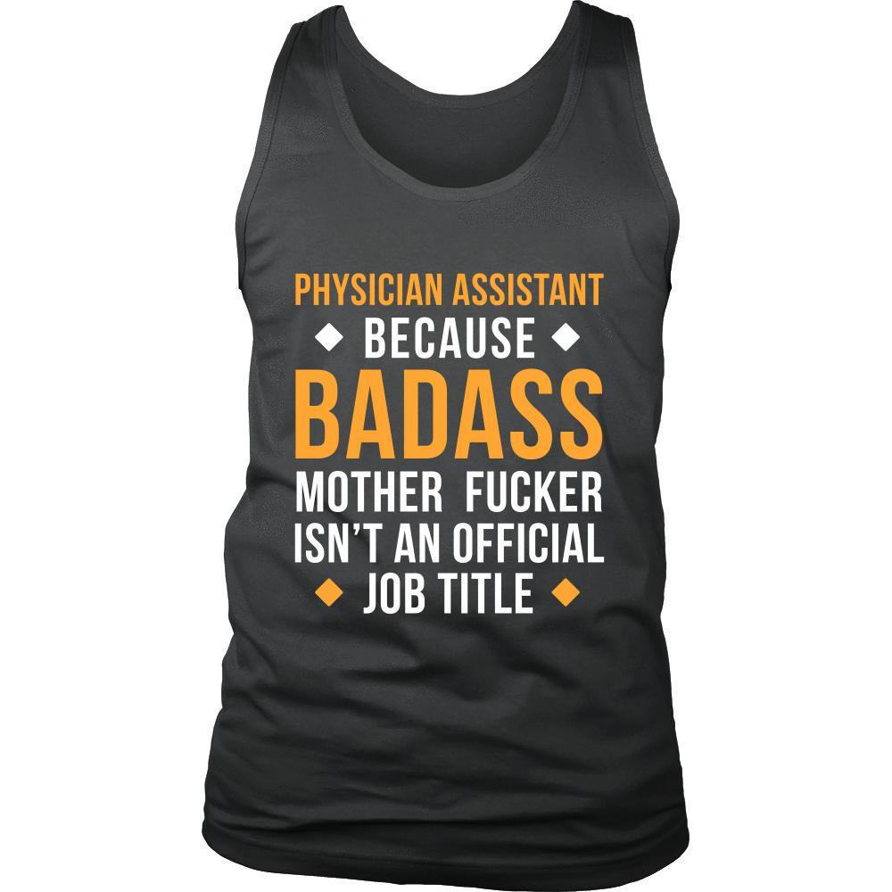 Physician Assistant Tank Top - Physician Assistant Because Badass Mother Fucker Isn't An Official Job Title-T-shirt-Teelime | shirts-hoodies-mugs