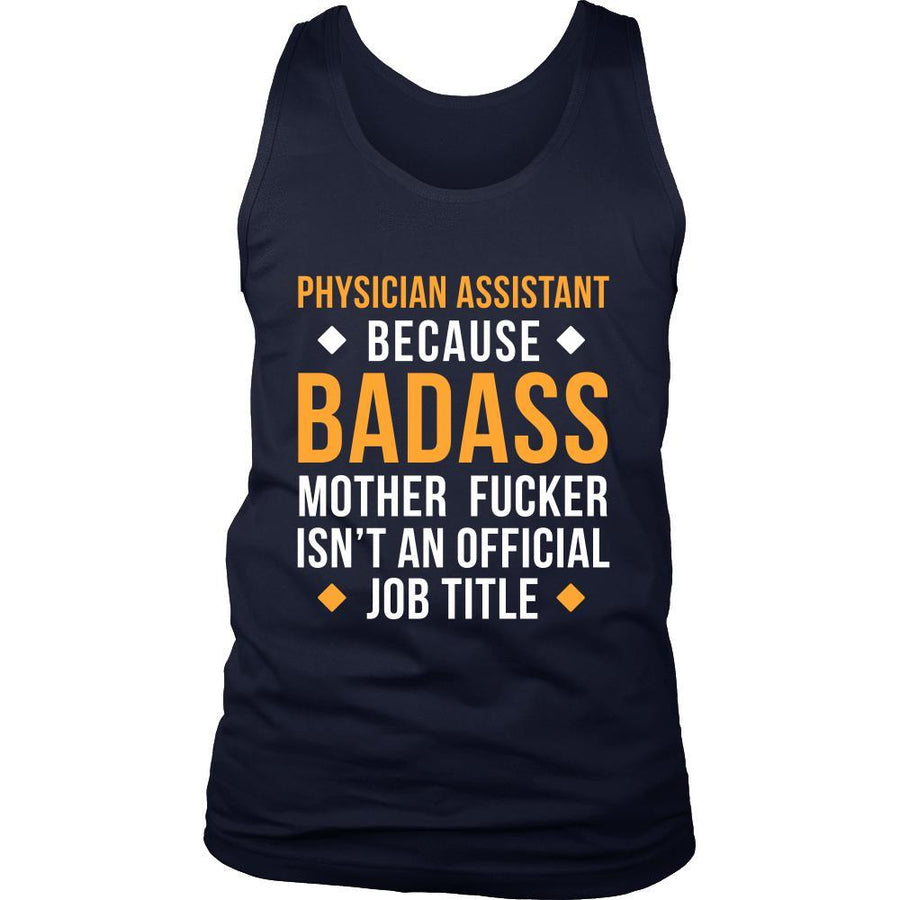 Physician Assistant Tank Top - Physician Assistant Because Badass Mother Fucker Isn't An Official Job Title-T-shirt-Teelime | shirts-hoodies-mugs