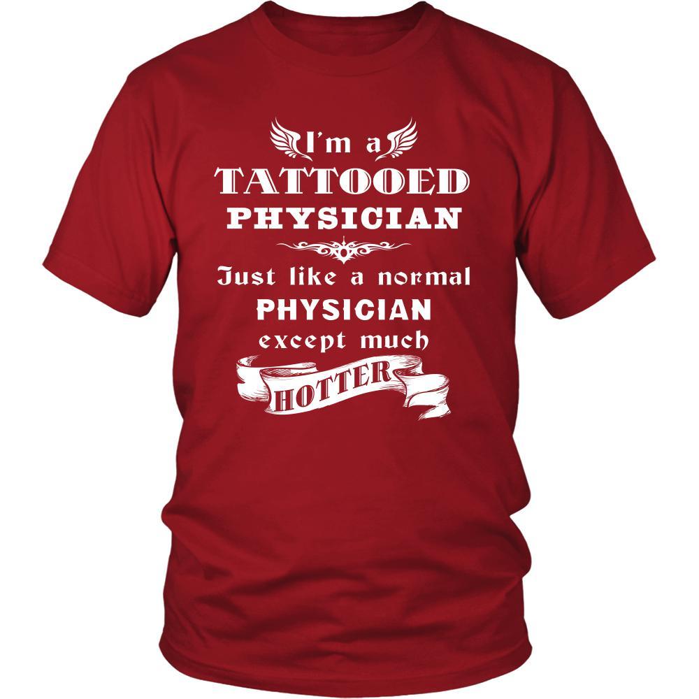 Physician - I'm a Tattooed Physician,... much hotter - Profession/Job Shirt-T-shirt-Teelime | shirts-hoodies-mugs