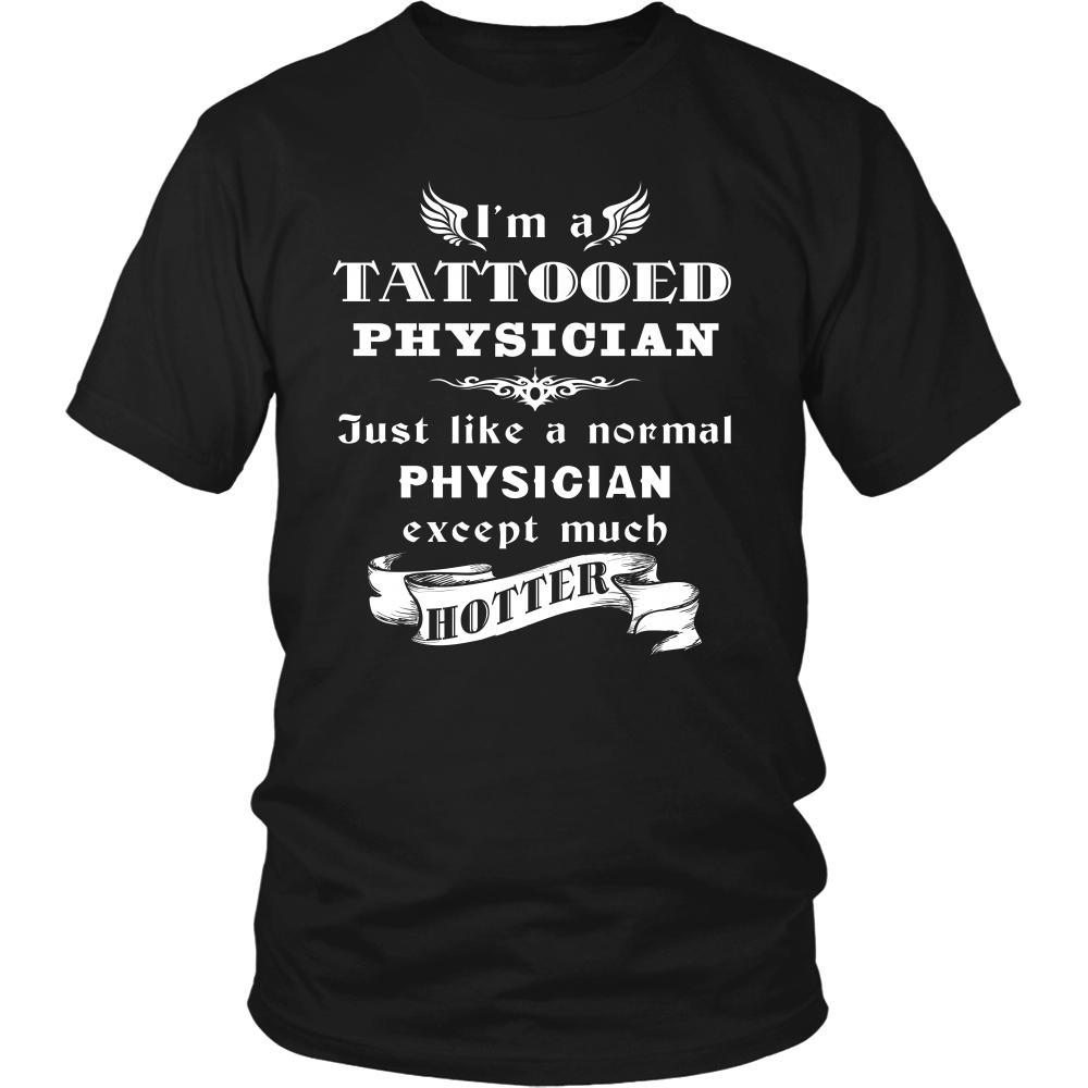Physician - I'm a Tattooed Physician,... much hotter - Profession/Job Shirt-T-shirt-Teelime | shirts-hoodies-mugs