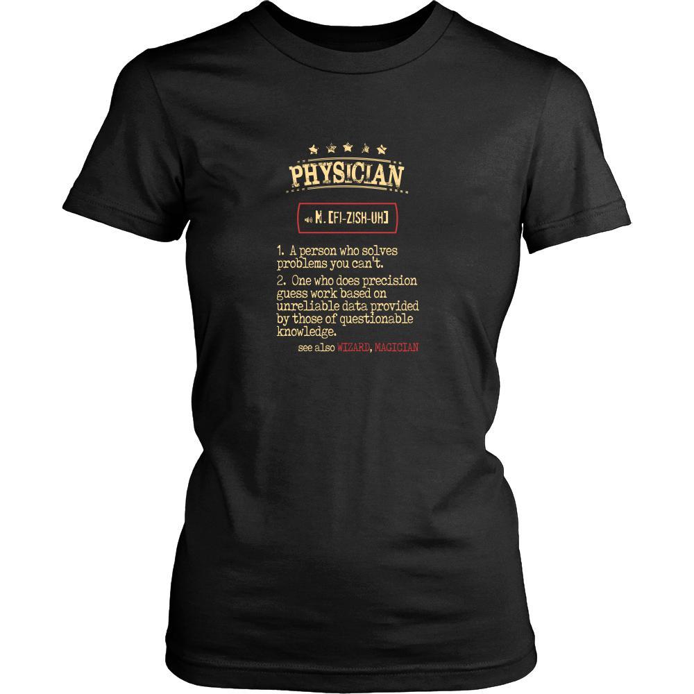 Physician Shirt - Physician a person who solves problems you can't. see also WIZARD, MAGICIAN Profession Gift-T-shirt-Teelime | shirts-hoodies-mugs
