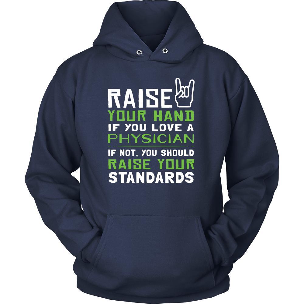 Physician Shirt - Raise your hand if you love Physician, if not raise your standards - Profession Gift-T-shirt-Teelime | shirts-hoodies-mugs