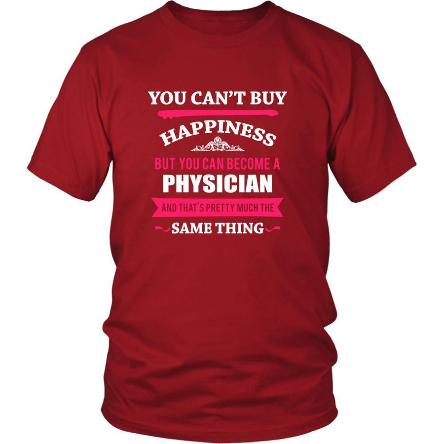 Physician Shirt - You can't buy happiness but you can become a Physician and that's pretty much the same thing Profession-T-shirt-Teelime | shirts-hoodies-mugs