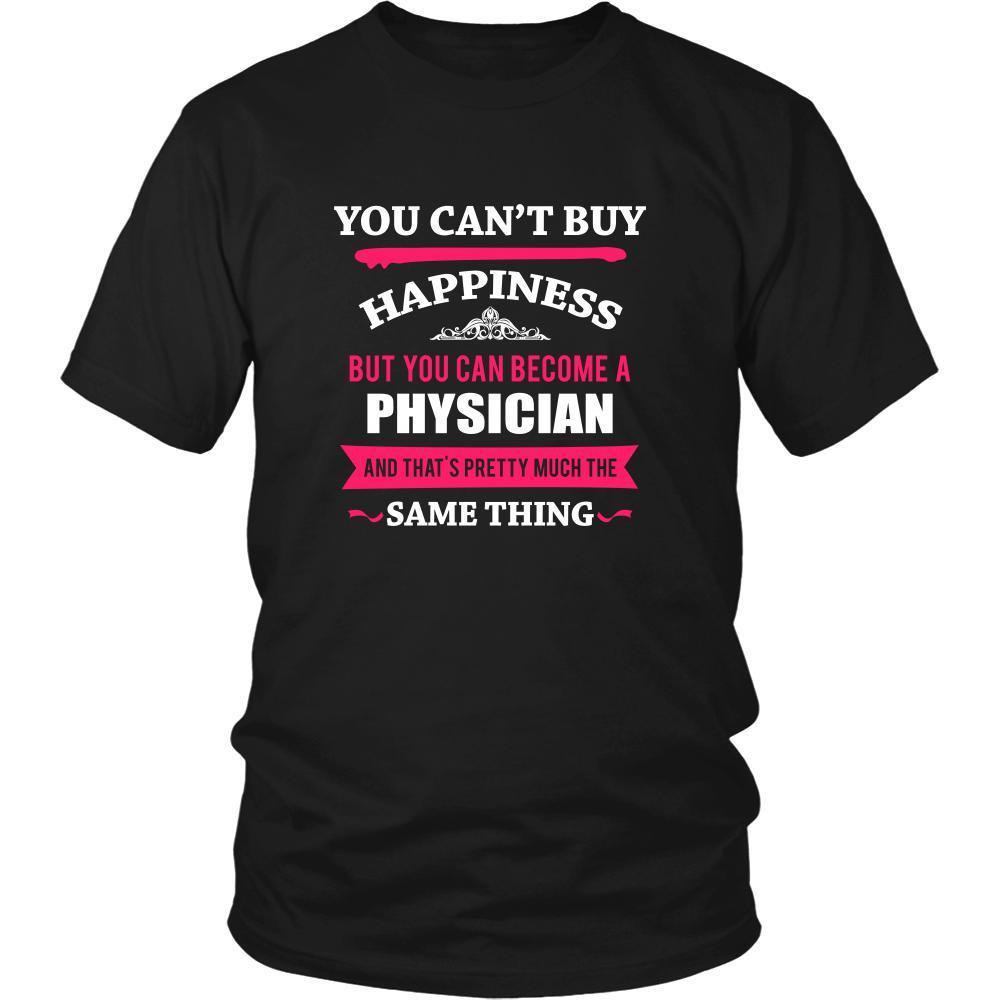 Physician Shirt - You can't buy happiness but you can become a Physician and that's pretty much the same thing Profession-T-shirt-Teelime | shirts-hoodies-mugs