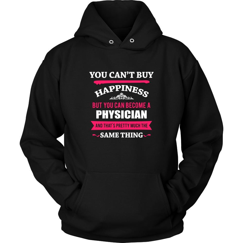 Physician Shirt - You can't buy happiness but you can become a Physician and that's pretty much the same thing Profession-T-shirt-Teelime | shirts-hoodies-mugs