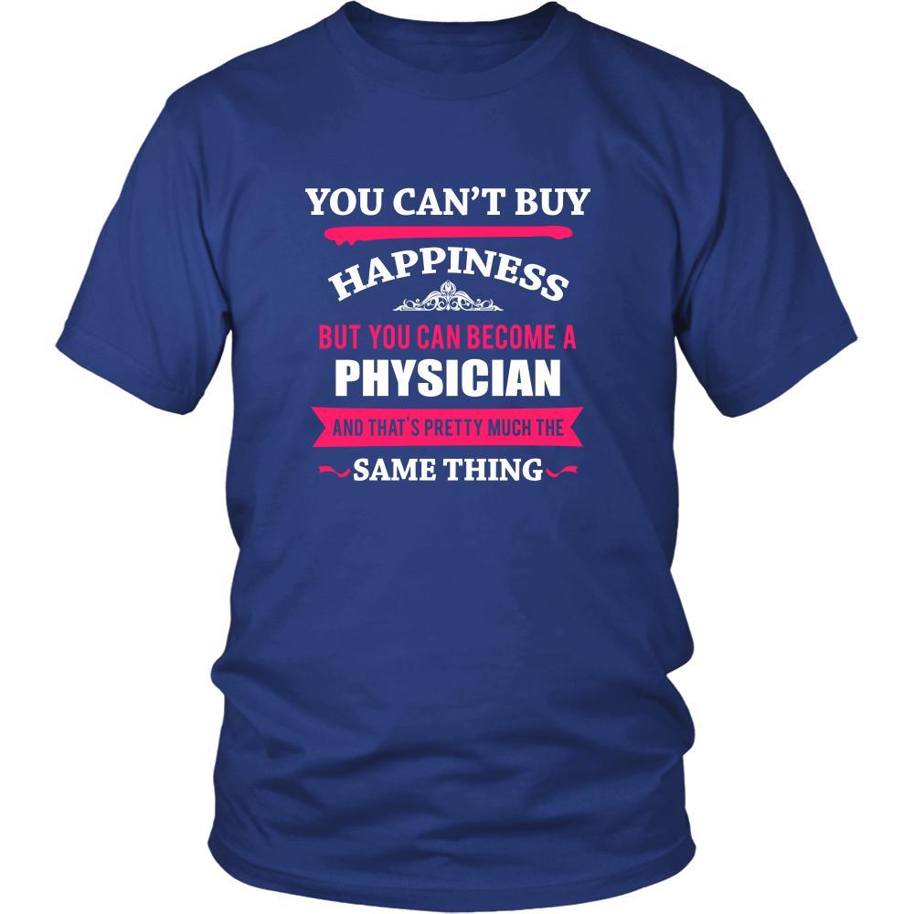 Physician Shirt - You can't buy happiness but you can become a Physician and that's pretty much the same thing Profession-T-shirt-Teelime | shirts-hoodies-mugs