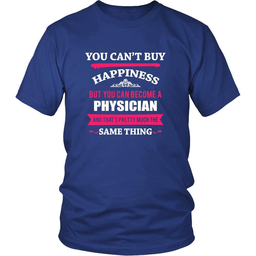 Physician Shirt - You can't buy happiness but you can become a Physician and that's pretty much the same thing Profession-T-shirt-Teelime | shirts-hoodies-mugs