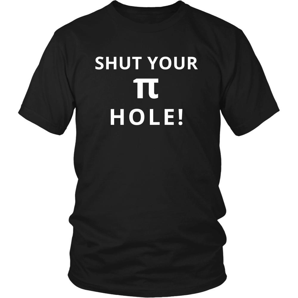 Pi - Shut your Pi hole! - Pi Funny Shirt-T-shirt-Teelime | shirts-hoodies-mugs