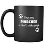 Pinscher I Hug My Pinscher 11oz Black Mug-Drinkware-Teelime | shirts-hoodies-mugs