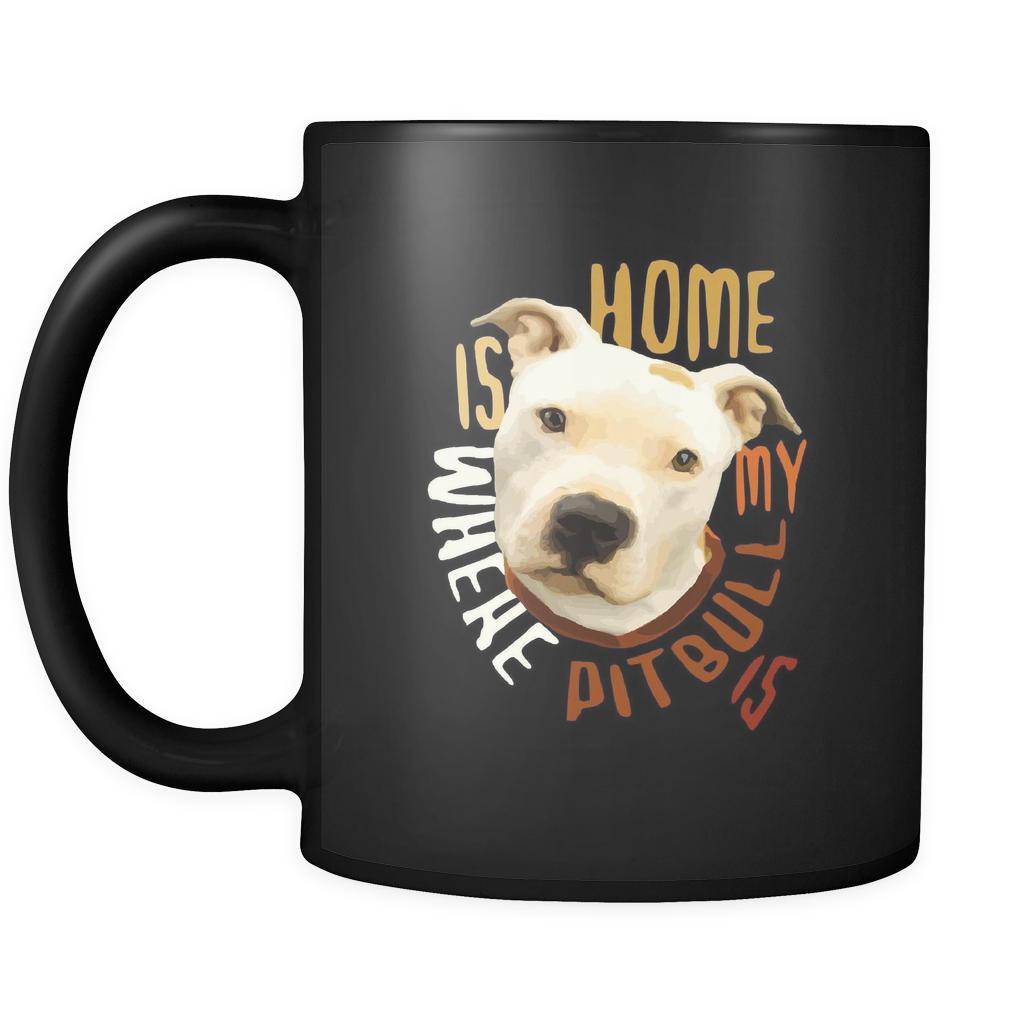 Pitbull mug - Pitbull owner - Home is where my Pitbull is- Pitbull Cofee cup Dog Lover 11oz Black-Drinkware-Teelime | shirts-hoodies-mugs