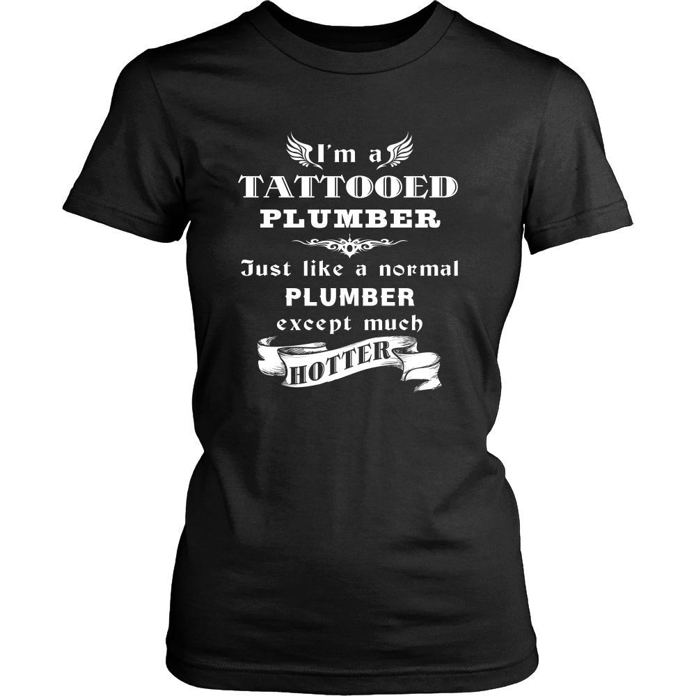 Plumber - I'm a Tattooed Plumber,... much hotter - Profession/Job Shirt-T-shirt-Teelime | shirts-hoodies-mugs