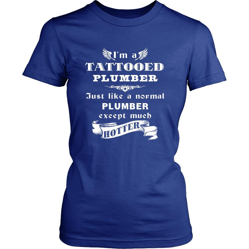 Plumber - I'm a Tattooed Plumber,... much hotter - Profession/Job Shirt-T-shirt-Teelime | shirts-hoodies-mugs