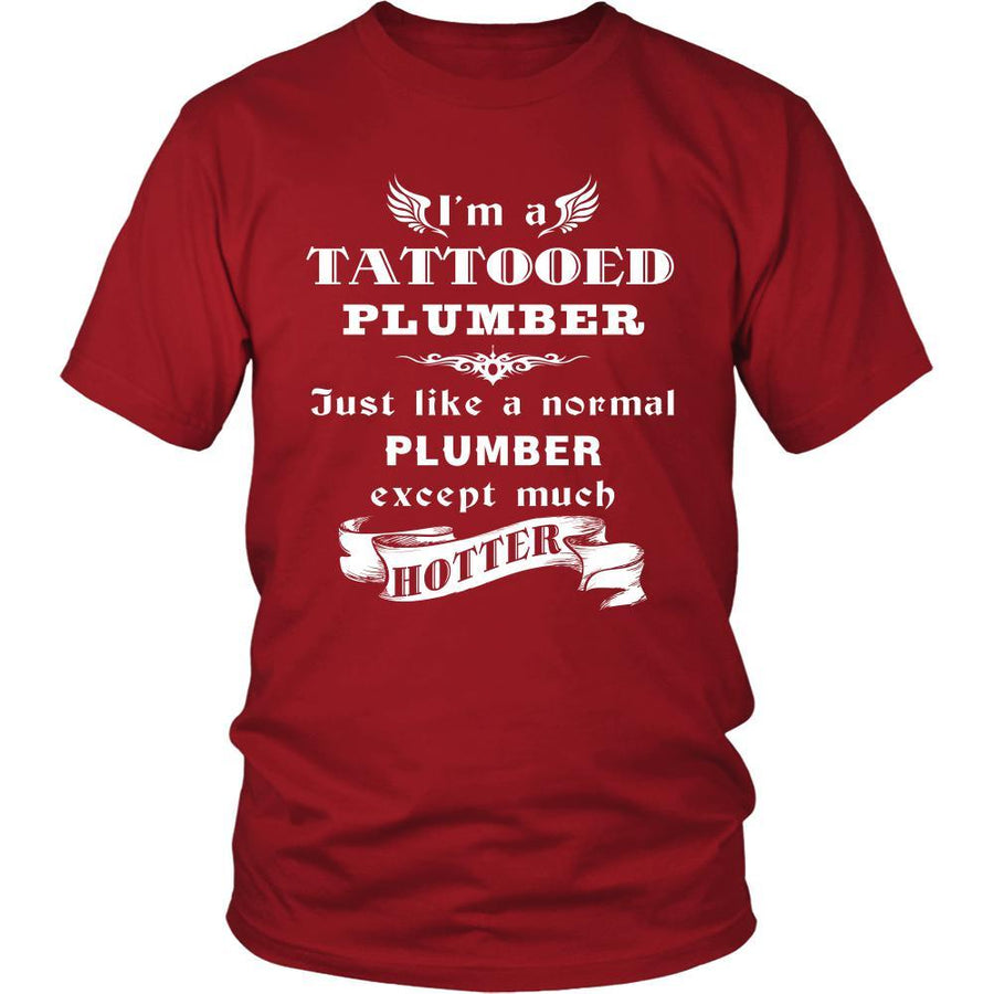 Plumber - I'm a Tattooed Plumber,... much hotter - Profession/Job Shirt-T-shirt-Teelime | shirts-hoodies-mugs