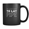 Plumber I'm just here to lay pipe 11oz Black Mug-Drinkware-Teelime | shirts-hoodies-mugs