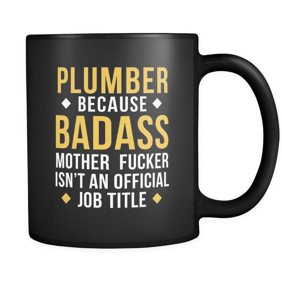 Plumber Plumber because badass mother fucker isn't an official job title 11oz Black Mug-Drinkware-Teelime | shirts-hoodies-mugs