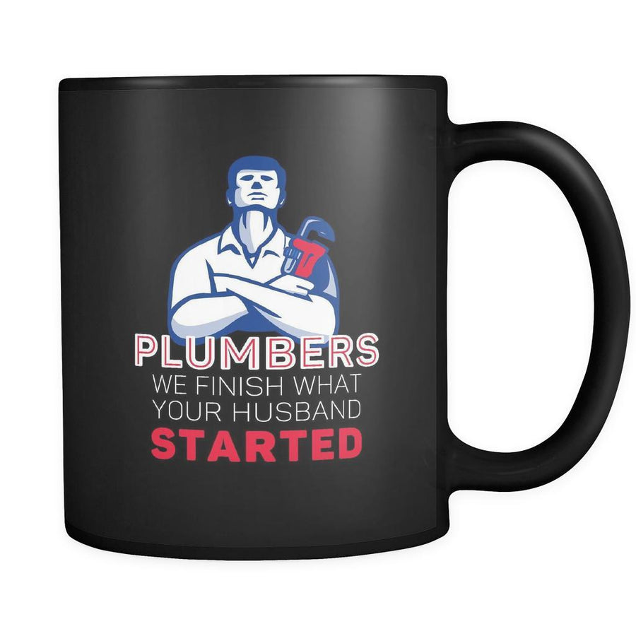 Plumber Plumbers we finish what your husband started 11oz Black Mug-Drinkware-Teelime | shirts-hoodies-mugs