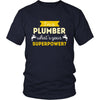 Plumber Shirt - I'm a Plumber, what's your superpower? - Profession Gift-T-shirt-Teelime | shirts-hoodies-mugs