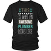 Plumber Shirt - This is what an awesome Plumber looks like - Profession Gift-T-shirt-Teelime | shirts-hoodies-mugs