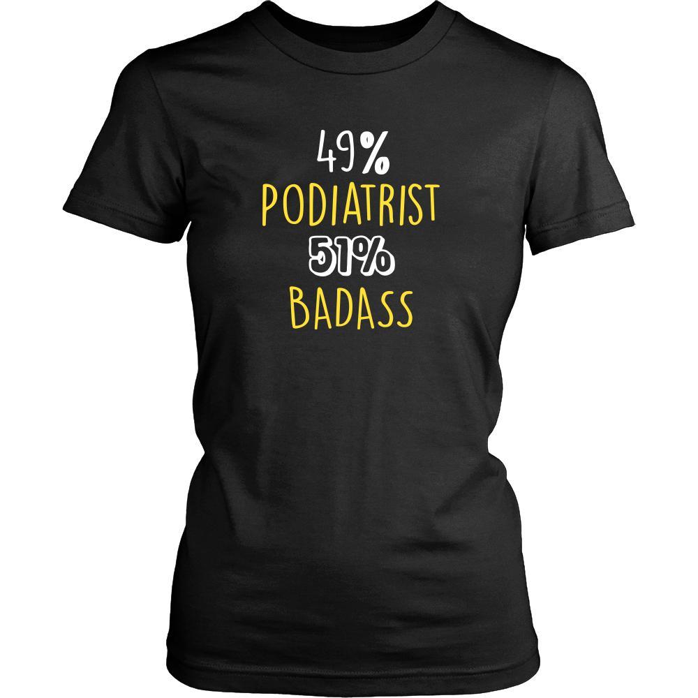 Podiatrist Shirt - 49% Podiatrist 51% Badass Profession-T-shirt-Teelime | shirts-hoodies-mugs
