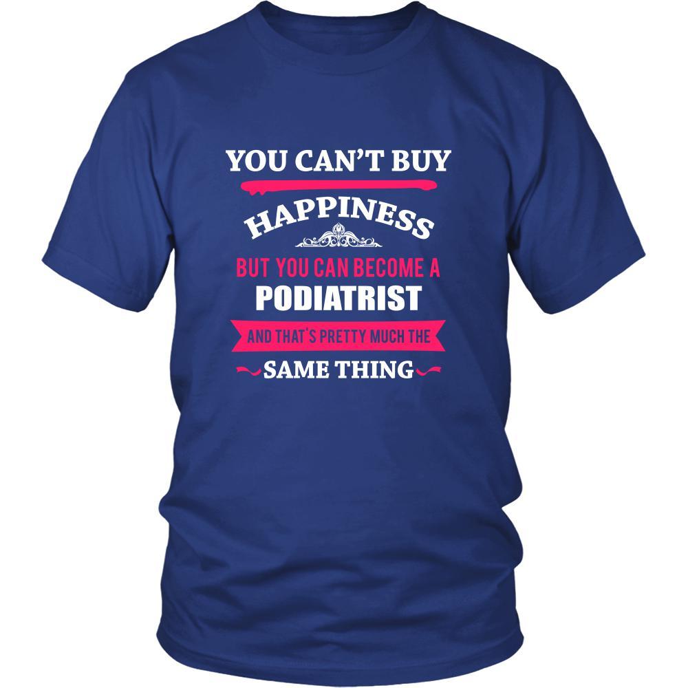 Podiatrist Shirt - You can't buy happiness but you can become a Podiatrist and that's pretty much the same thing Profession-T-shirt-Teelime | shirts-hoodies-mugs