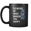Poker Cup- Do more of what makes you happy Poker Hobby Gift, 11 oz Black Mug-Drinkware-Teelime | shirts-hoodies-mugs