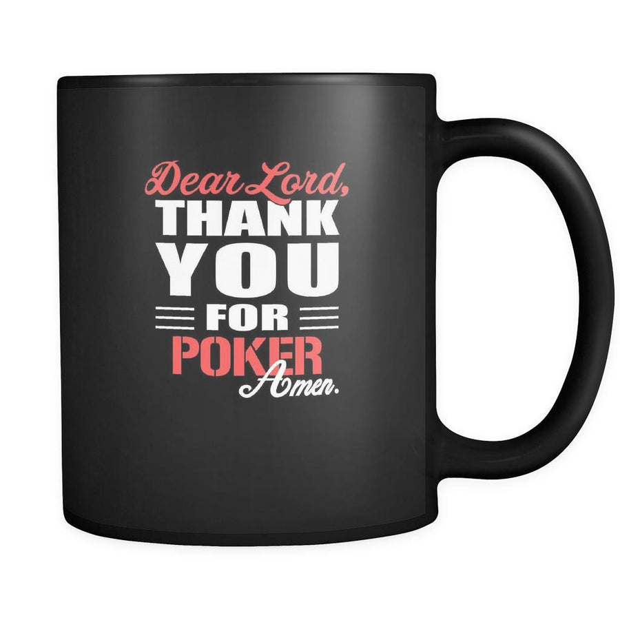 Poker Dear Lord, thank you for Poker Amen. 11oz Black Mug-Drinkware-Teelime | shirts-hoodies-mugs