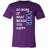 Poker Shirt - Do more of what makes you happy Poker- Hobby Gift-T-shirt-Teelime | shirts-hoodies-mugs