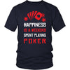Poker Shirt - Happiness - Card Game Love Gift-T-shirt-Teelime | shirts-hoodies-mugs