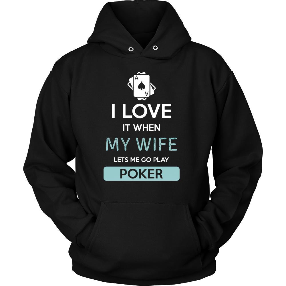 Poker Shirt - I love it when my wife lets me go play Poker - Hobby Gift-T-shirt-Teelime | shirts-hoodies-mugs