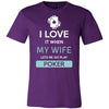 Poker Shirt - I love it when my wife lets me go play Poker - Hobby Gift-T-shirt-Teelime | shirts-hoodies-mugs