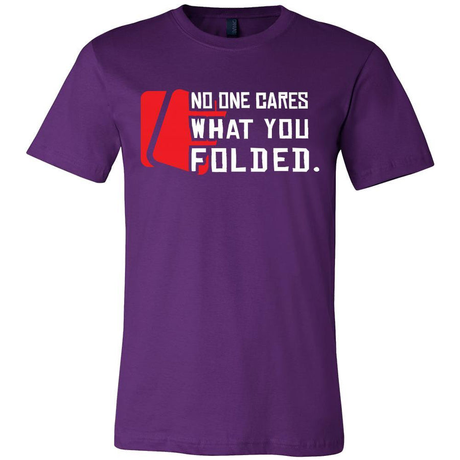 Poker Shirt - No One Cares - Card Game Love Gift