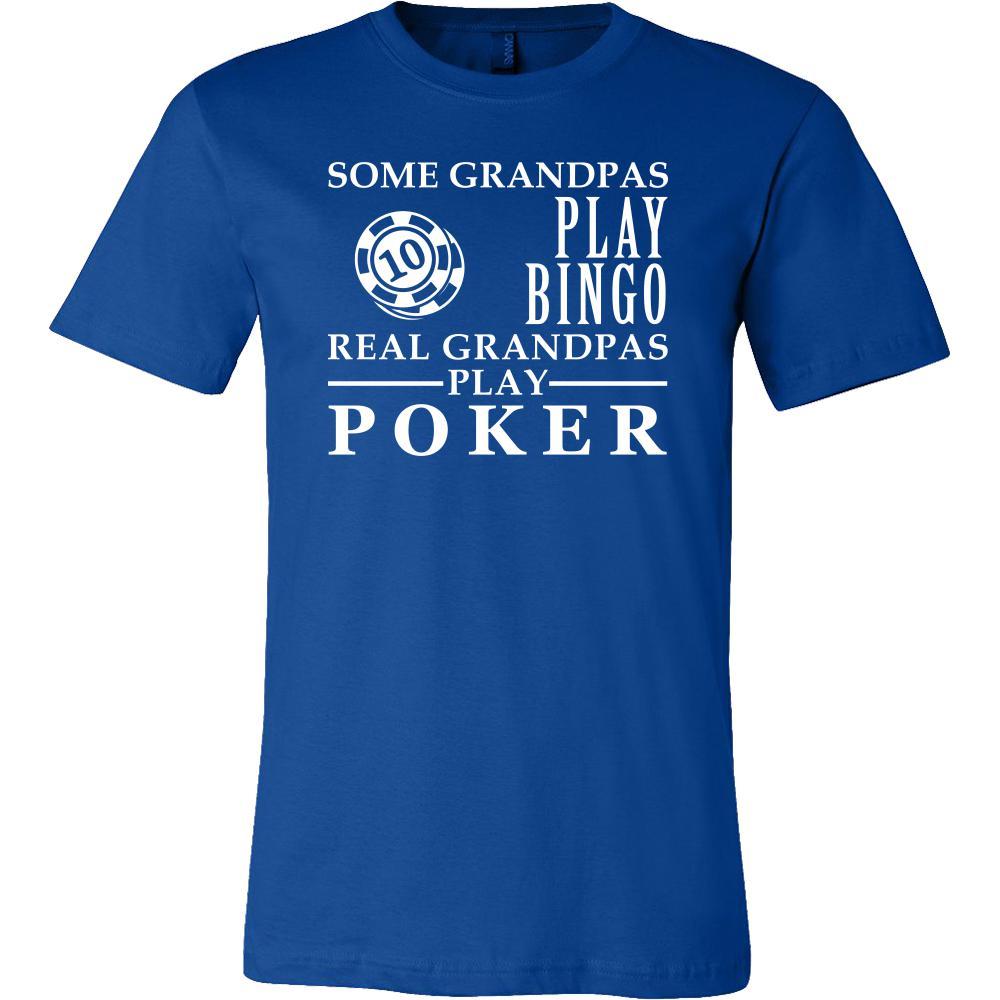 Poker Shirt Some Grandpas play bingo, real Grandpas play Poker Family Hobby-T-shirt-Teelime | shirts-hoodies-mugs