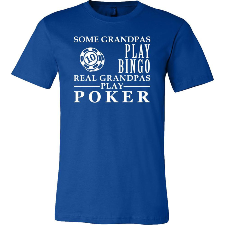 Poker Shirt Some Grandpas play bingo, real Grandpas play Poker Family Hobby