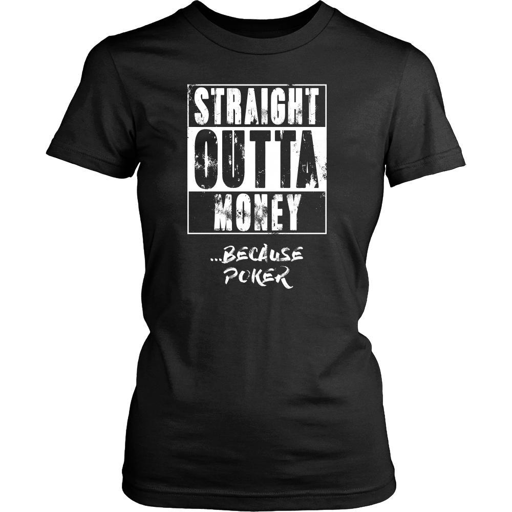 Poker Shirt - Straight outta money ...because Poker- Hobby Gift-T-shirt-Teelime | shirts-hoodies-mugs