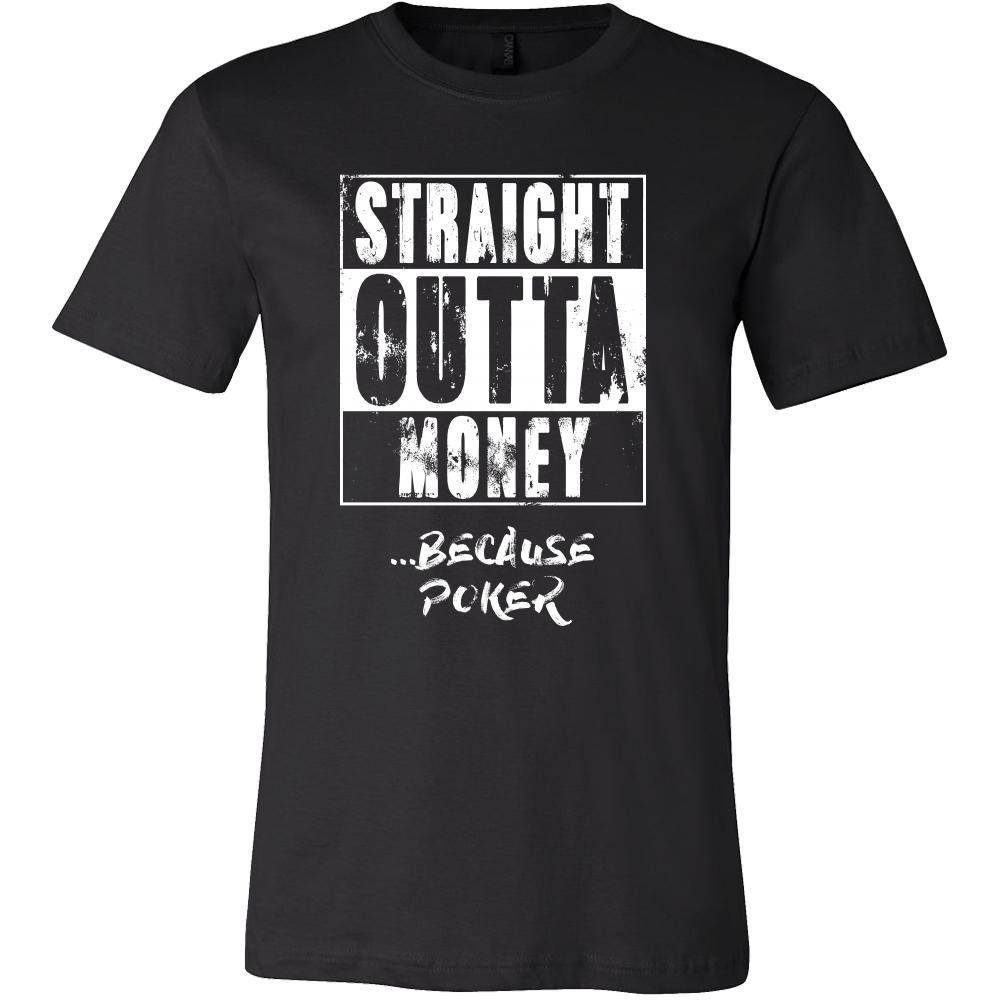 Poker Shirt - Straight outta money ...because Poker- Hobby Gift-T-shirt-Teelime | shirts-hoodies-mugs