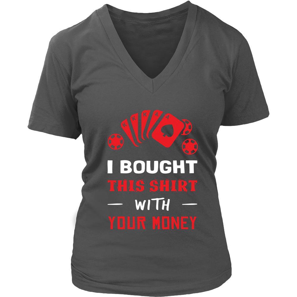 Poker Shirt - With Your Money - Card Game Love Gift-T-shirt-Teelime | shirts-hoodies-mugs