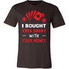 Poker Shirt - With Your Money - Card Game Love Gift-T-shirt-Teelime | shirts-hoodies-mugs