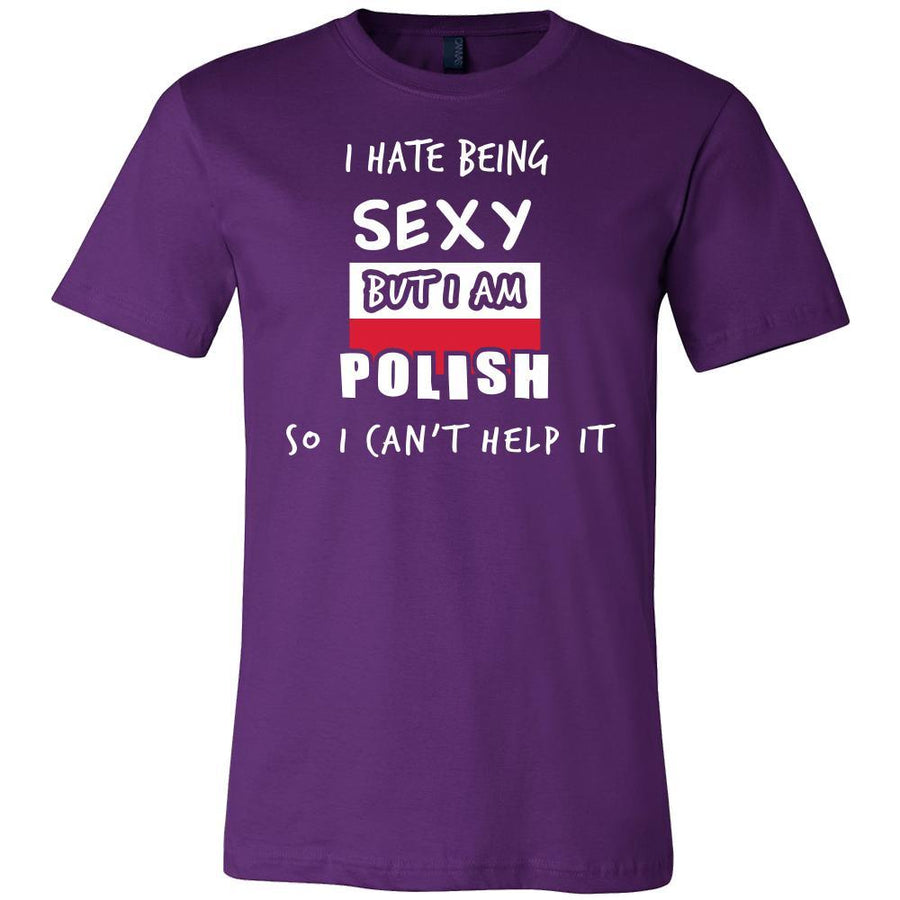 Poland Shirt - I hate being Sexy, but I am Polish - National Heritage Gift