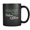 Police officer Proud To Be A Police officer 11oz Black Mug-Drinkware-Teelime | shirts-hoodies-mugs