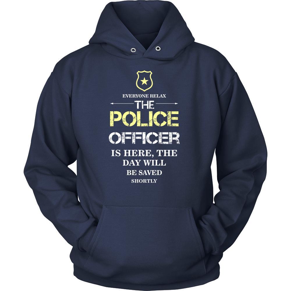 Police Officer Shirt - Everyone relax the Police Officer is here, the day will be save shortly - Profession Gift-T-shirt-Teelime | shirts-hoodies-mugs