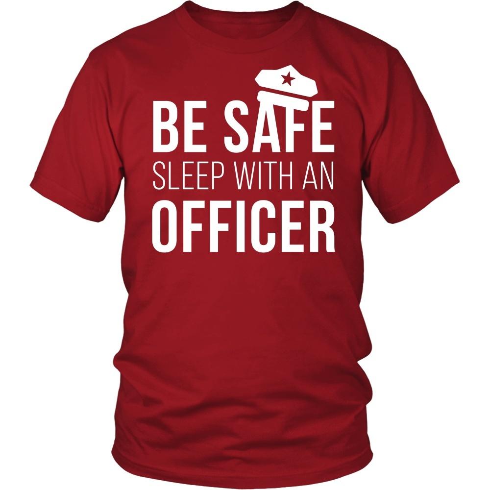 Policeman T Shirt - Be safe sleep with an Officer-T-shirt-Teelime | shirts-hoodies-mugs