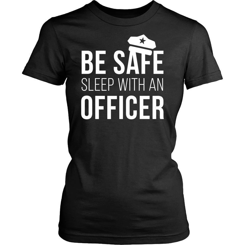 Policeman T Shirt - Be safe sleep with an Officer-T-shirt-Teelime | shirts-hoodies-mugs