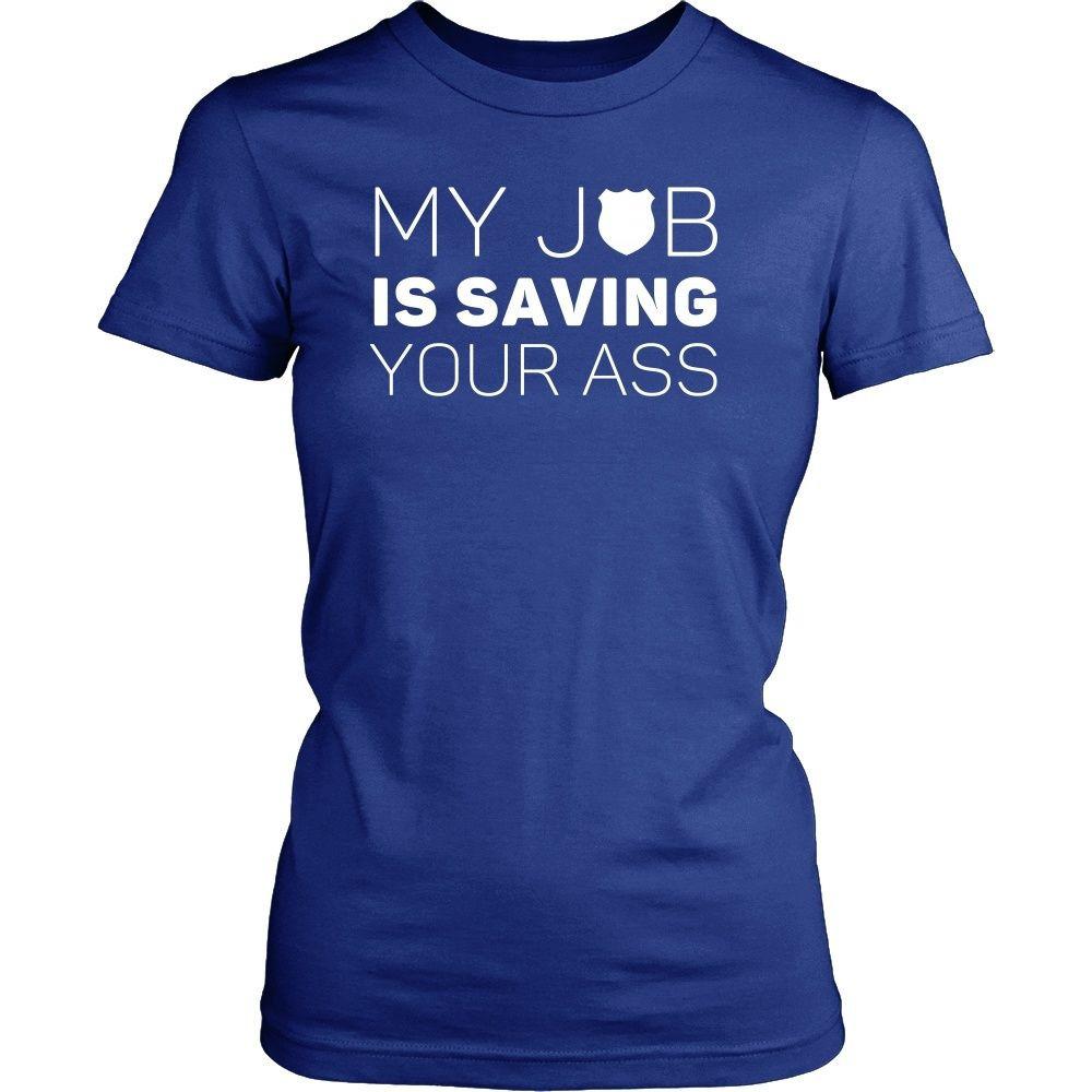 Policeman T Shirt - My job is saving your ass-T-shirt-Teelime | shirts-hoodies-mugs